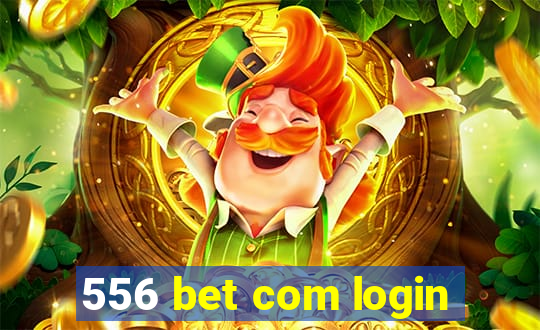 556 bet com login